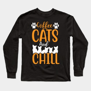 Coffee Cats Chill Design For Cat Lovers Long Sleeve T-Shirt